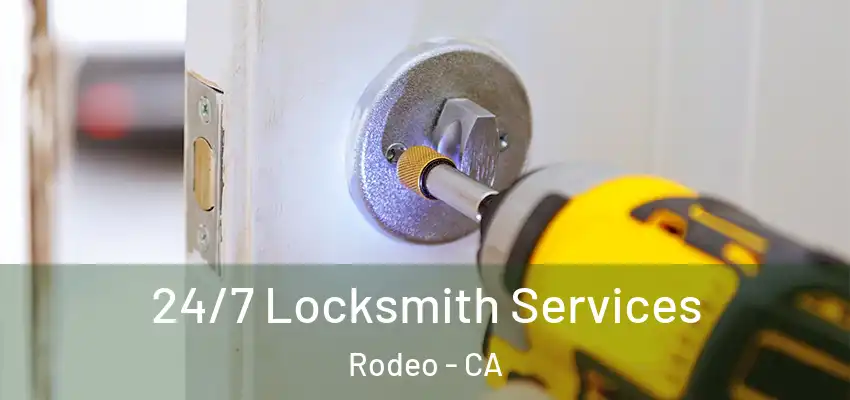  24/7 Locksmith Services Rodeo - CA
