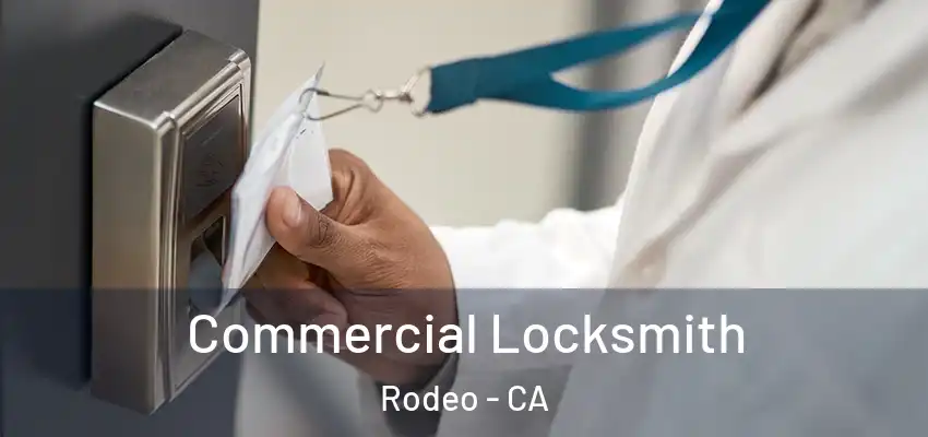  Commercial Locksmith Rodeo - CA