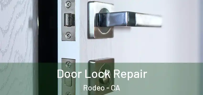  Door Lock Repair Rodeo - CA