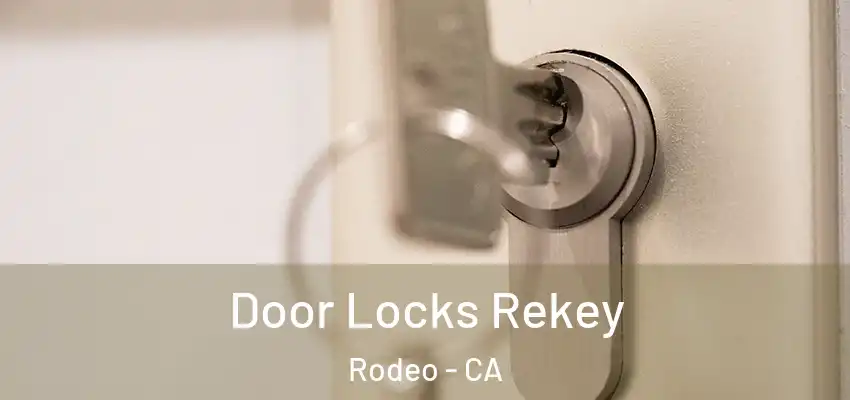  Door Locks Rekey Rodeo - CA