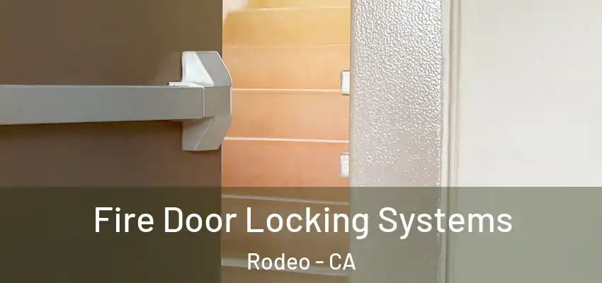  Fire Door Locking Systems Rodeo - CA