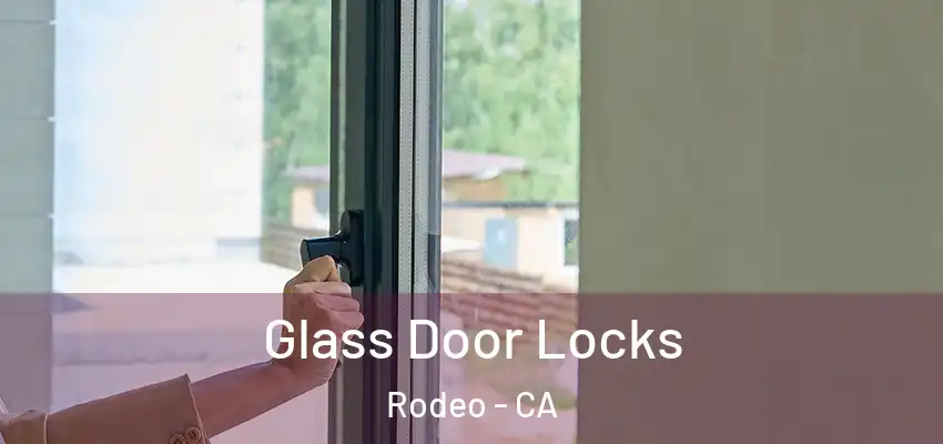  Glass Door Locks Rodeo - CA