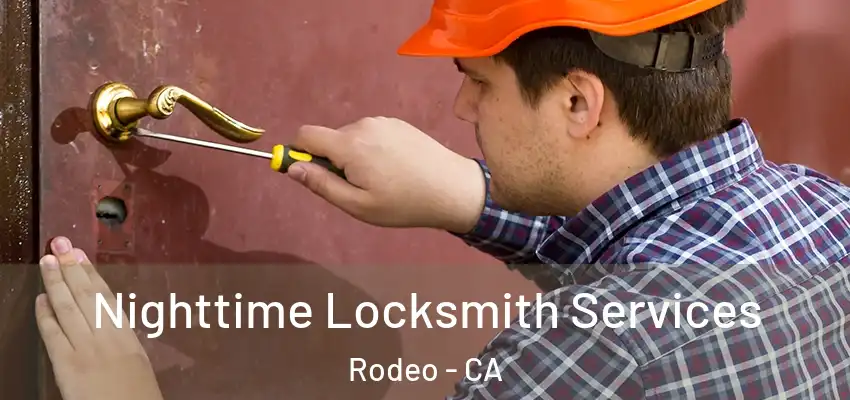  Nighttime Locksmith Services Rodeo - CA