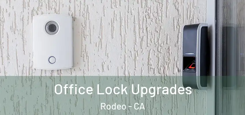  Office Lock Upgrades Rodeo - CA