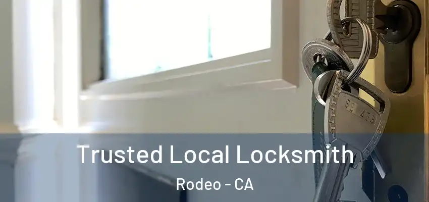  Trusted Local Locksmith Rodeo - CA